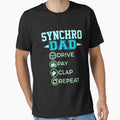 Synchro Dad Drive Pay Clap Repeat T-Shirt - Fun Novelty Design Men Women - T-Shirt, Sweatshirt, Hoodie