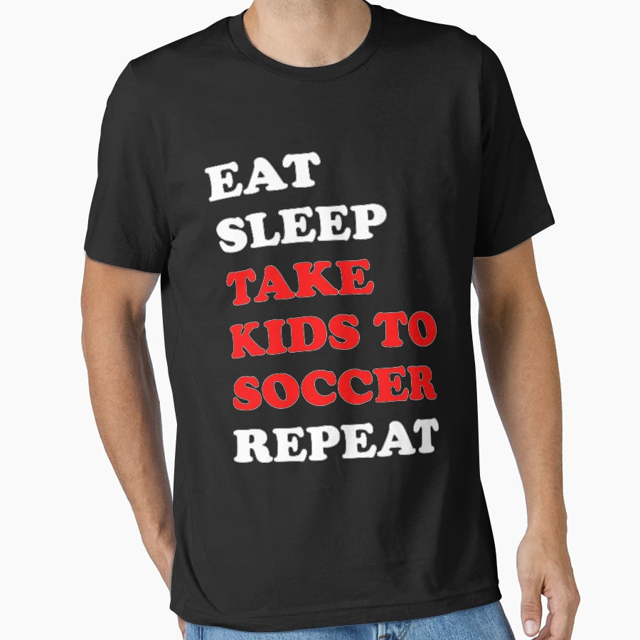 Eat Sleep Take To Soccer Repeat Gift T-Shirt - Graphic Print for Adults - T-Shirt, Sweatshirt, Hoodie