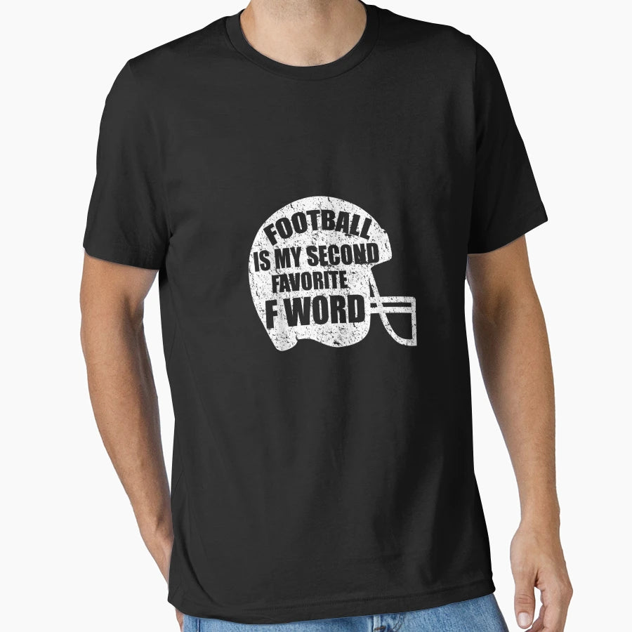 Football Is My Second Favorite F Word T-Shirt - Unique Graphic Men Women - T-Shirt, Sweatshirt, Hoodie