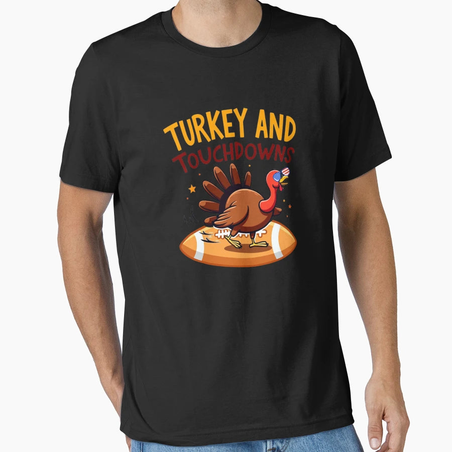 Thanksgiving Turkey And Touchdowns T-Shirt - Casual Everyday Wear Unisex - T-Shirt, Sweatshirt, Hoodie
