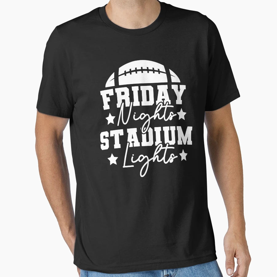 Friday Nights And Stadium Lights T-Shirt - Fun Novelty Design Unisex - T-Shirt, Sweatshirt, Hoodie