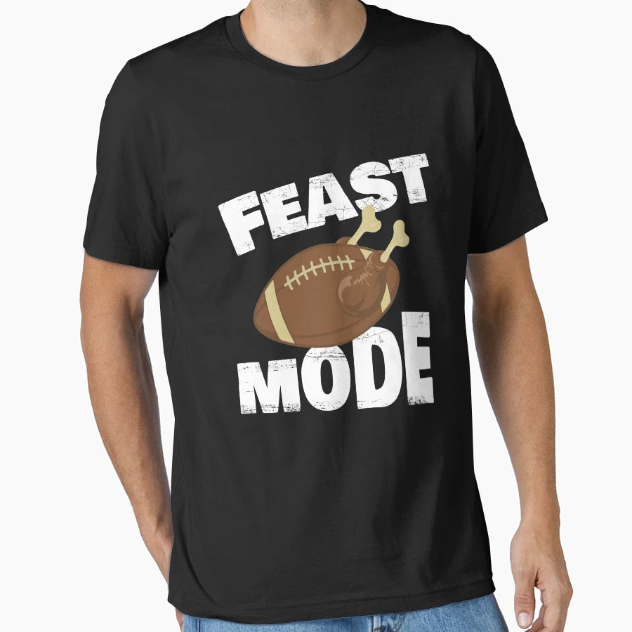 Feast Mode Football T-Shirt - Novelty Apparel Men Women - T-Shirt, Sweatshirt, Hoodie
