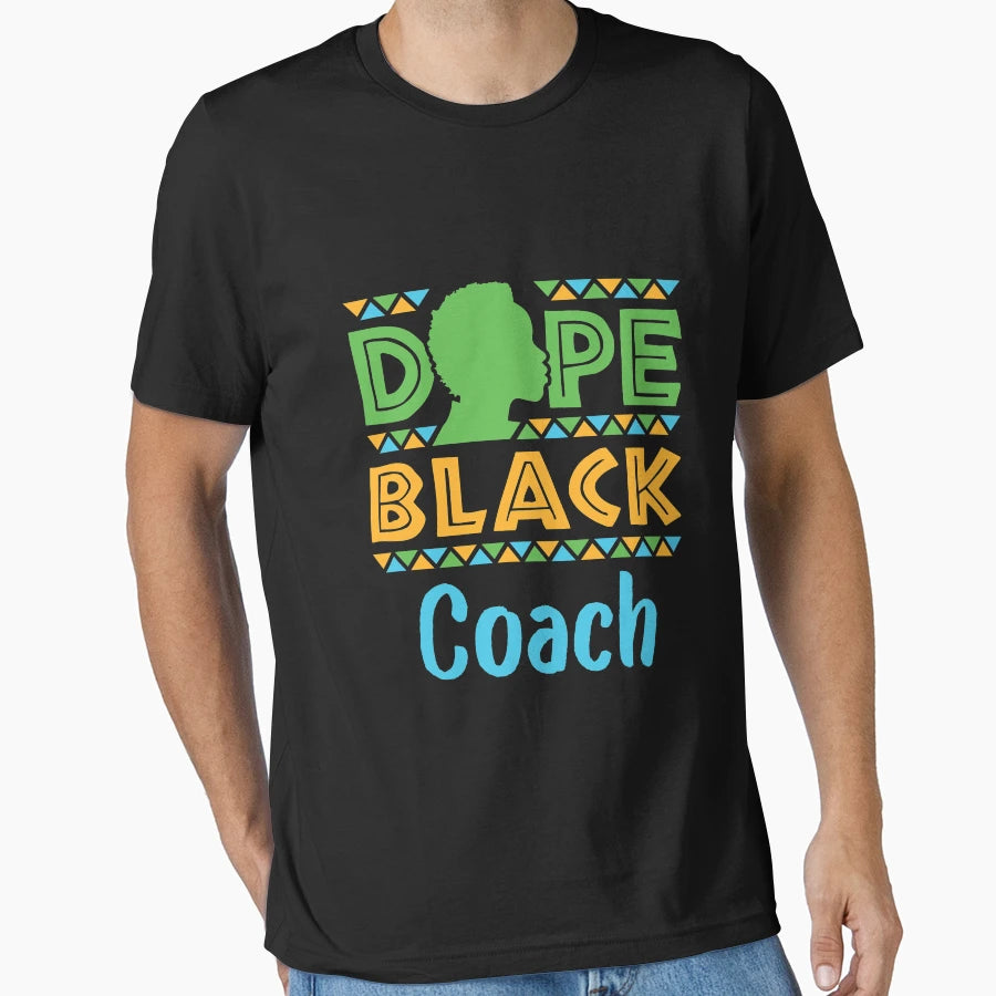 Dope Black Coach African American T-Shirt - Unique Graphic Men Women - T-Shirt, Sweatshirt, Hoodie