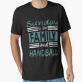 Sunday Is Family And Handball T-Shirt - Unique Graphic Unisex - T-Shirt, Sweatshirt, Hoodie