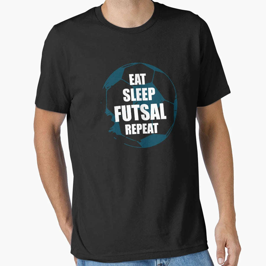 Eat Sleep Futsal Repeat T-Shirt - Trendy Graphic Unisex - T-Shirt, Sweatshirt, Hoodie