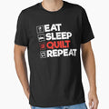 Eat Sleep Quilt Repeat Funny T-Shirt - Casual Everyday Wear for Adults - T-Shirt, Sweatshirt, Hoodie