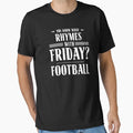 You Know What Rhymes Friday T-Shirt - Casual Everyday Wear for Adults - T-Shirt, Sweatshirt, Hoodie