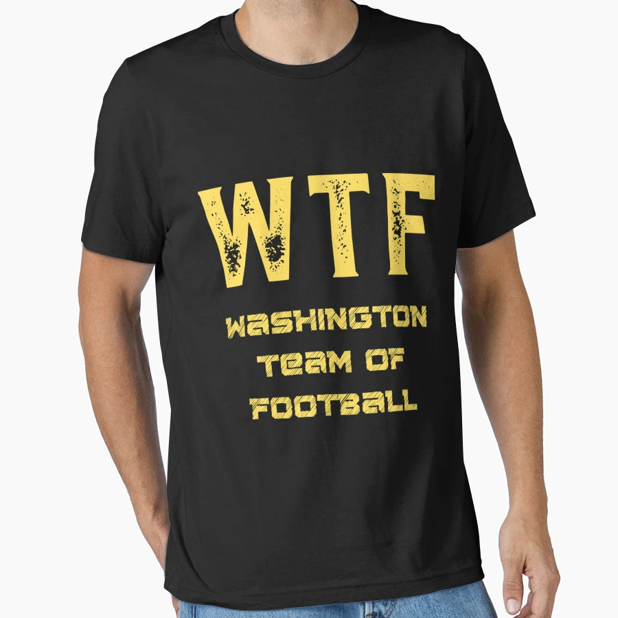 Wtf Washington Team Football T-Shirt - Fun Novelty Design Unisex - T-Shirt, Sweatshirt, Hoodie