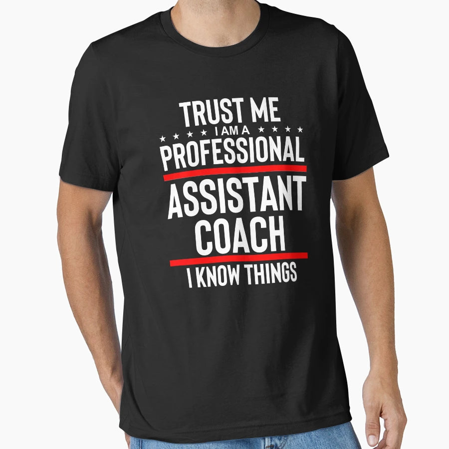 Trust Me I Am Professional Assistant T-Shirt - Graphic Print for Adults - T-Shirt, Sweatshirt, Hoodie