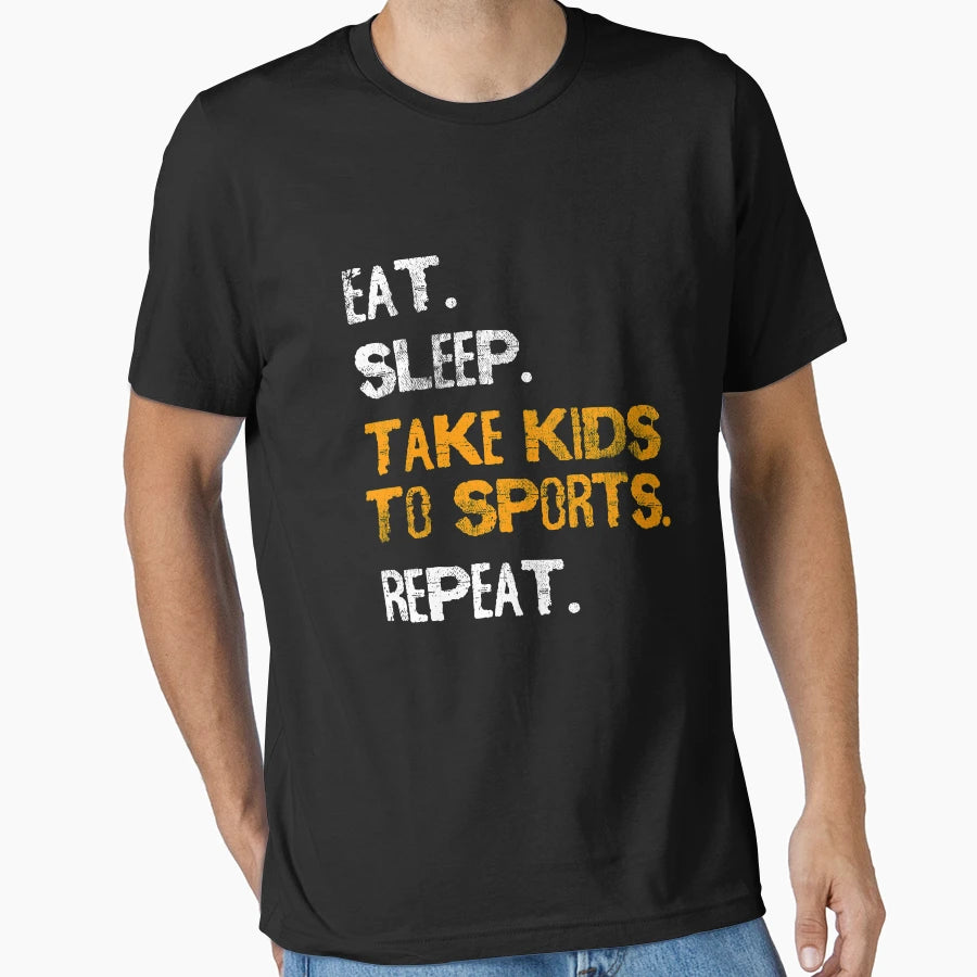Eat Sleep Take To Sports Mom Dad T-Shirt - Novelty Apparel for Adults - T-Shirt, Sweatshirt, Hoodie