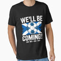 Well Be Coming 2026 Scotland T-Shirt - Fun Novelty Design Men Women - T-Shirt, Sweatshirt, Hoodie