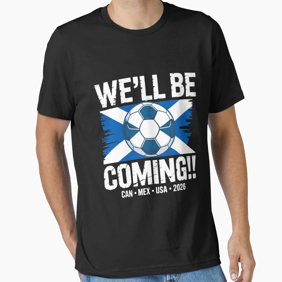Well Be Coming 2026 Scotland T-Shirt - Fun Novelty Design Men Women - T-Shirt, Sweatshirt, Hoodie