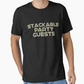 Stackable Party Guests T-Shirt - Custom Art Print Men Women - T-Shirt, Sweatshirt, Hoodie