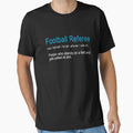 Funny Job Definition Football Ref T-Shirt - Graphic Print for Adults - T-Shirt, Sweatshirt, Hoodie