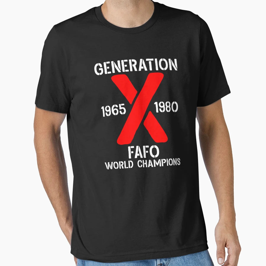 Generation X Fafo World Champions T-Shirt - Streetwear Style for Adults - T-Shirt, Sweatshirt, Hoodie