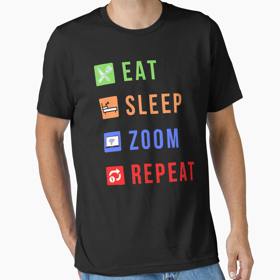 Eat Sleep Zoom Repeat T-Shirt - Unique Graphic Men Women - T-Shirt, Sweatshirt, Hoodie