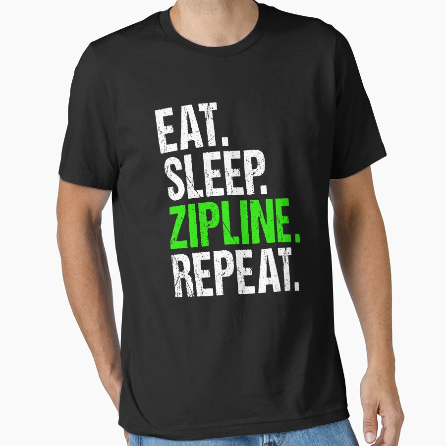 Ziplining Eat Sleep Zipline Repeat T-Shirt - Novelty Apparel Unisex - T-Shirt, Sweatshirt, Hoodie