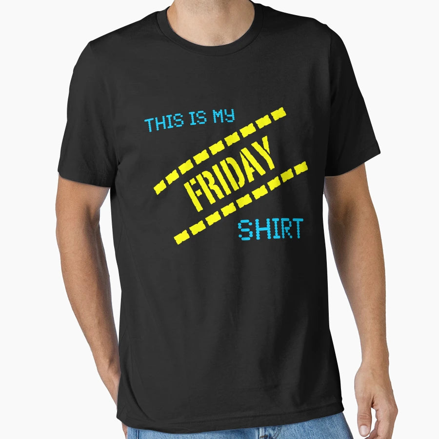 My Friday T-Shirt - Streetwear Style Men Women - T-Shirt, Sweatshirt, Hoodie