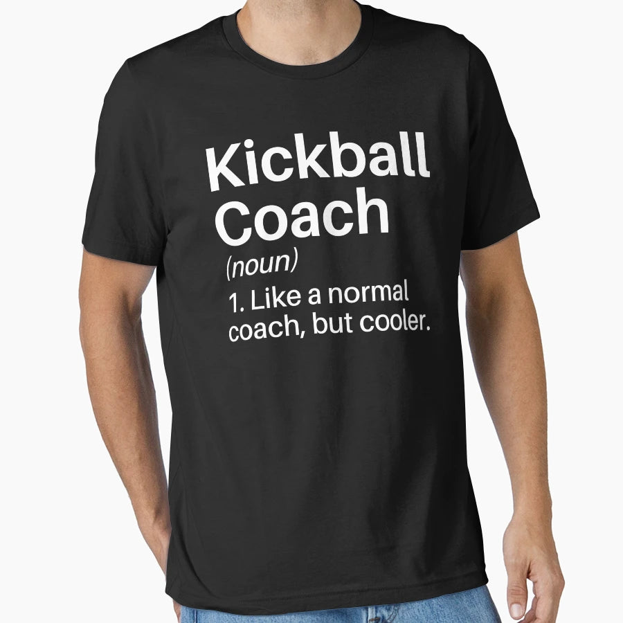 Kickball Coach Funny Definition T-Shirt - Unique Graphic for Adults - T-Shirt, Sweatshirt, Hoodie