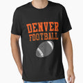 Denver Football T-Shirt - Aesthetic Graphic Unisex - T-Shirt, Sweatshirt, Hoodie