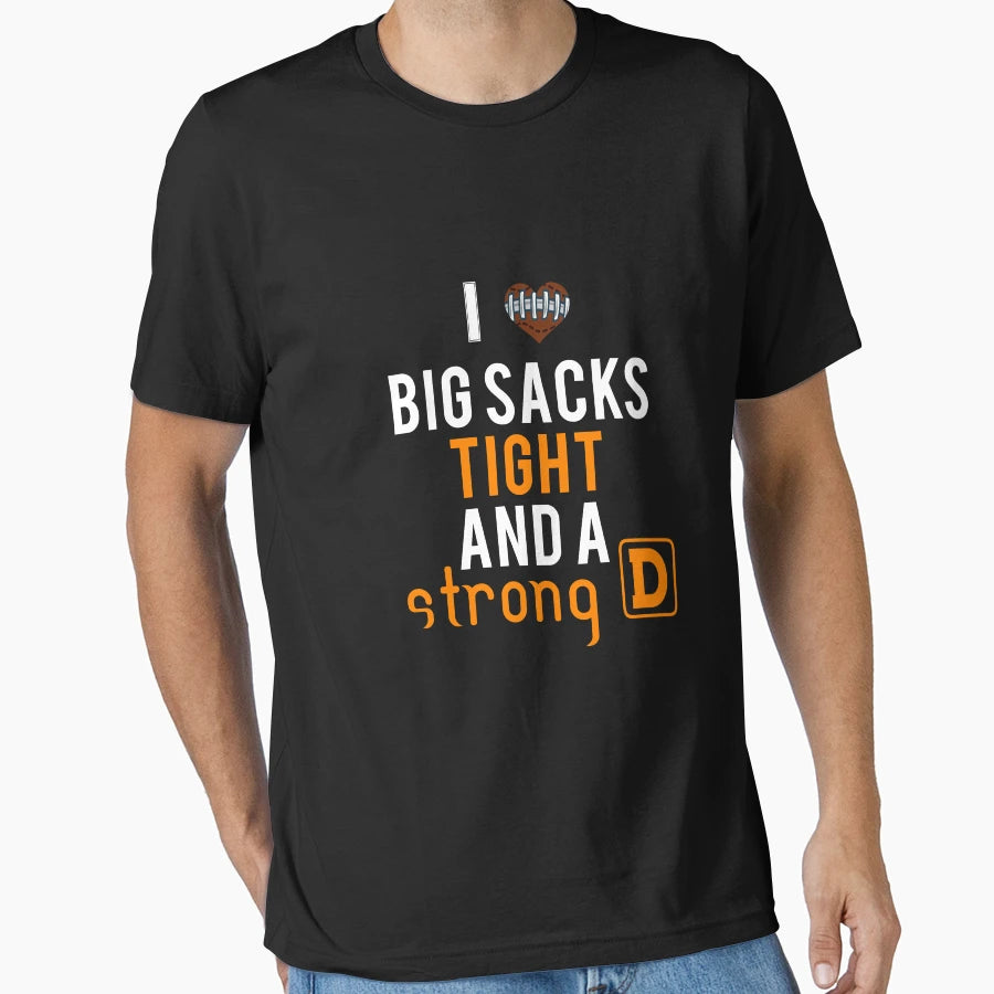 I Love Big Sacks Tight Ends And T-Shirt - Aesthetic Graphic Men Women - T-Shirt, Sweatshirt, Hoodie