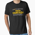 Life Is Better Fantasy Football T-Shirt - Graphic Print for Adults - T-Shirt, Sweatshirt, Hoodie