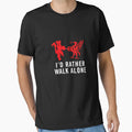 Id Rather Walk Alone Funny Tshirt448 T-Shirt - Aesthetic Graphic Men Women - T-Shirt, Sweatshirt, Hoodie