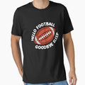 Hello Football Goodbye Sleep T-Shirt - Aesthetic Graphic Men Women - T-Shirt, Sweatshirt, Hoodie