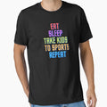 Eat Sleep Take To Sports Repeat T-Shirt - Graphic Print Unisex - T-Shirt, Sweatshirt, Hoodie