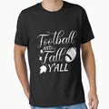 Football And Fall Yall Football Lovers T-Shirt - Graphic Print Men Women - T-Shirt, Sweatshirt, Hoodie