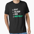 Eat Sleep Mix Repeat T-Shirt - Novelty Apparel for Adults - T-Shirt, Sweatshirt, Hoodie