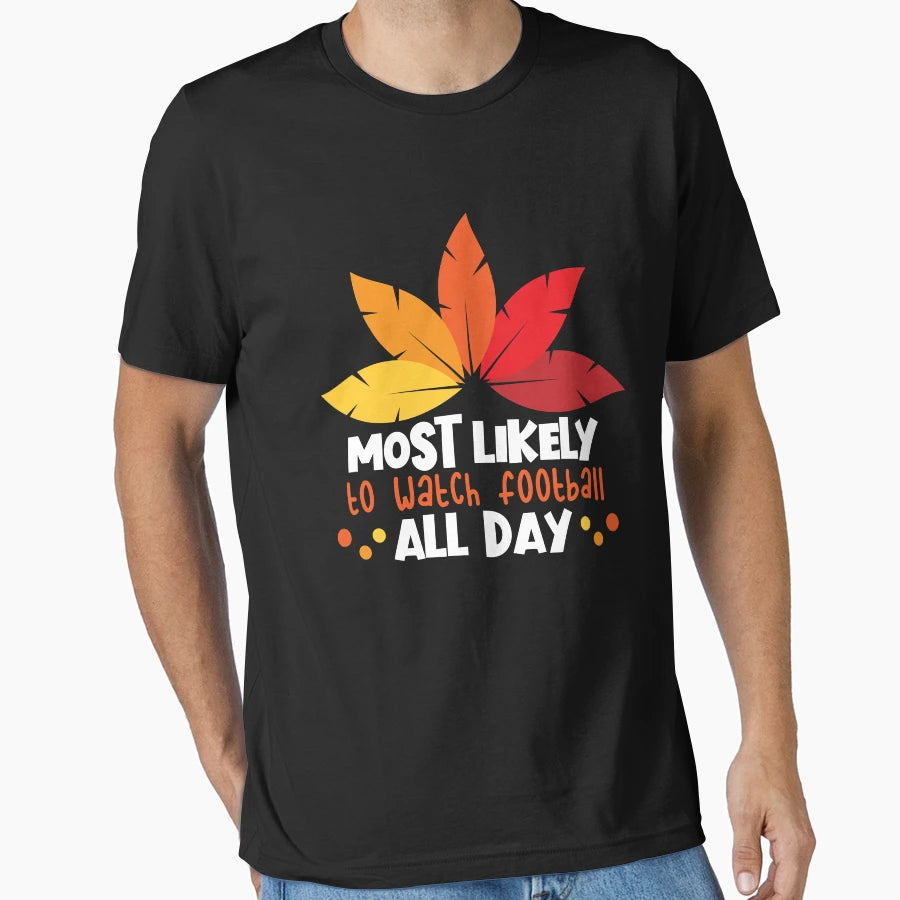 Most Likely To Watch Football T-Shirt - Custom Art Print for Adults - T-Shirt, Sweatshirt, Hoodie