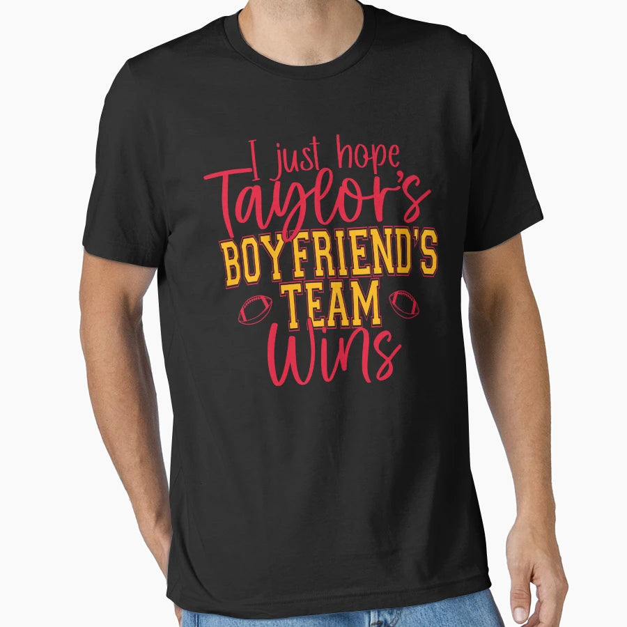 I Just Hope Taylors Boyfriends Team T-Shirt - Novelty Apparel for Adults - T-Shirt, Sweatshirt, Hoodie