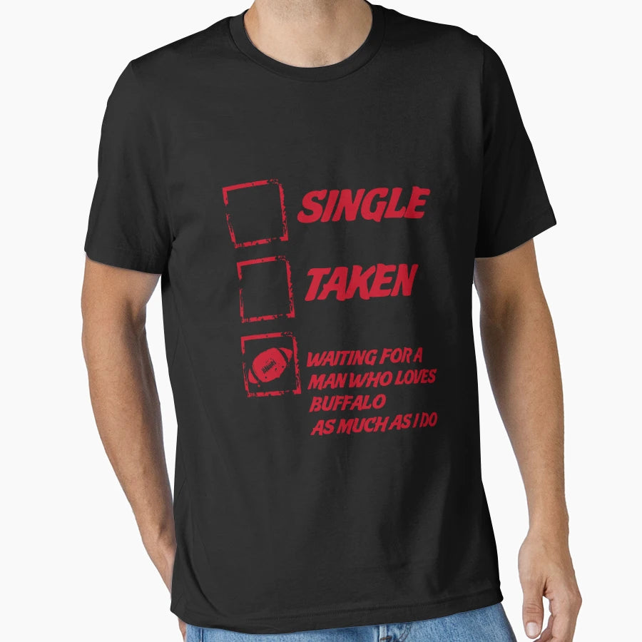 Single Taken Waiting Who Loves Buffalo T-Shirt - Trendy Graphic for Adults - T-Shirt, Sweatshirt, Hoodie