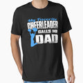 Cheer Dad T-Shirt - Casual Everyday Wear Men Women - T-Shirt, Sweatshirt, Hoodie