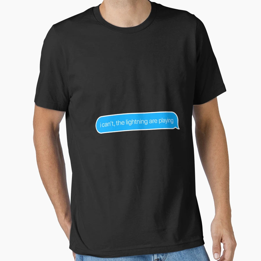 I Cant Lightning Are Playing T-Shirt - Trendy Graphic Unisex - T-Shirt, Sweatshirt, Hoodie