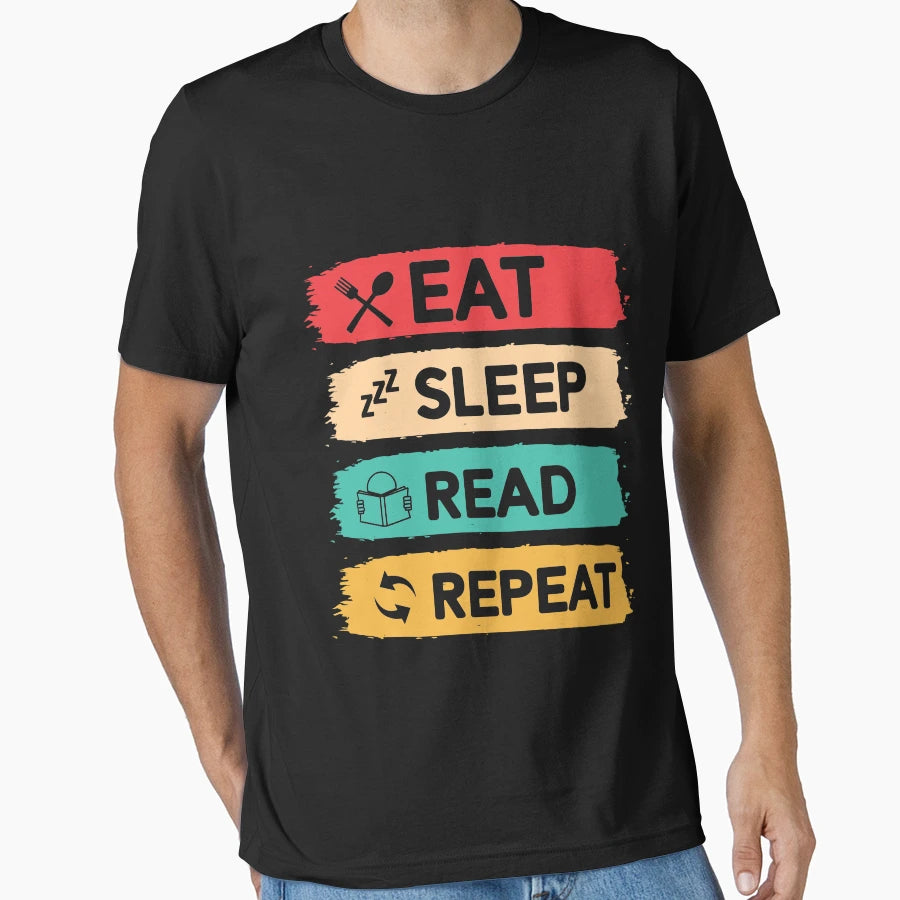 Eat Sleep Read Repeat T-Shirt - Fun Novelty Design for Adults - T-Shirt, Sweatshirt, Hoodie