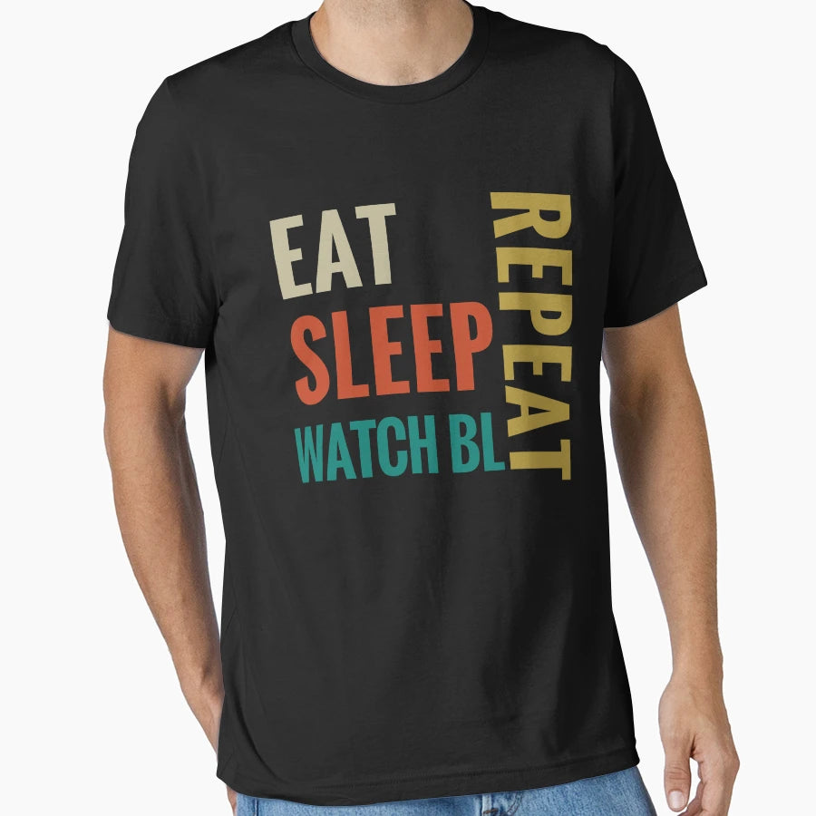 Eat Sleep Watch Bl Repeat T-Shirt - Fun Novelty Design for Adults - T-Shirt, Sweatshirt, Hoodie