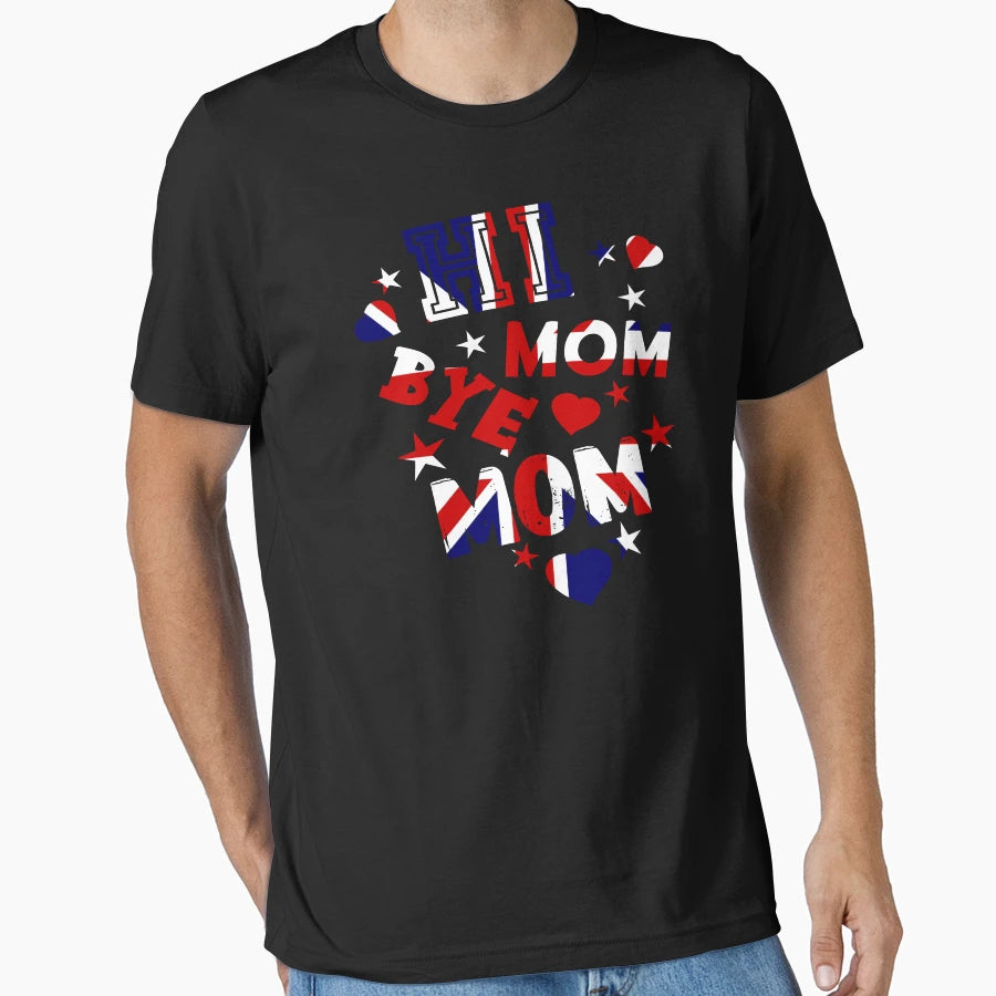 Hi Mom Bye Mom T-Shirt - Minimalist Print Unisex - T-Shirt, Sweatshirt, Hoodie