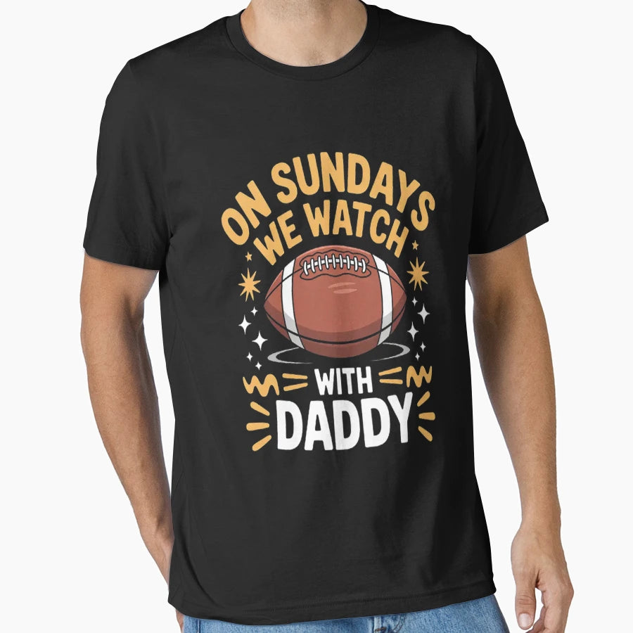 Sundays We Watch Football Daddy Son Father T-Shirt - Trendy Graphic Unisex - T-Shirt, Sweatshirt, Hoodie