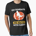 Sundays We Watch Football Daddy T-Shirt - Streetwear Style Men Women - T-Shirt, Sweatshirt, Hoodie