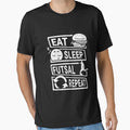 Eat Sleep Futsal Repeat Futsal Lover T-Shirt - Fun Novelty Design Unisex - T-Shirt, Sweatshirt, Hoodie