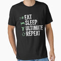Eat Sleep Ultimate Repeat Ultimate T-Shirt - Fun Novelty Design for Adults - T-Shirt, Sweatshirt, Hoodie