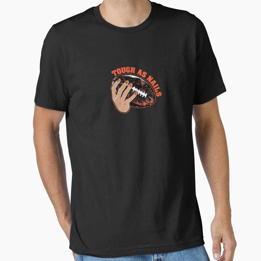 Tough As Nails T-Shirt - Streetwear Style Unisex - T-Shirt, Sweatshirt, Hoodie
