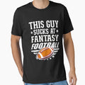This Guy Sucks Fantasy Football T-Shirt - Aesthetic Graphic Men Women - T-Shirt, Sweatshirt, Hoodie