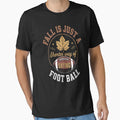 Fall Is Just Shorter Way Football Season T-Shirt - Trendy Graphic Unisex - T-Shirt, Sweatshirt, Hoodie