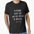 Coachs Wife My Husband Doesnt Care T-Shirt - Aesthetic Graphic for Adults - T-Shirt, Sweatshirt, Hoodie