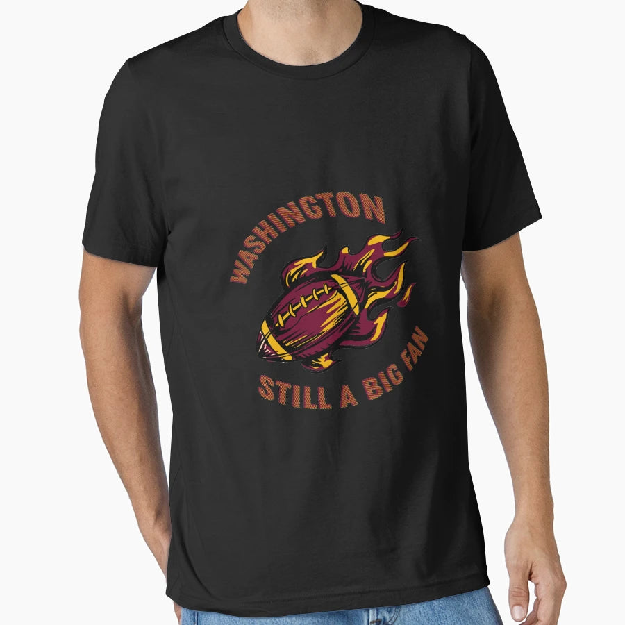 Washington Football Still Big Fan T-Shirt - Minimalist Print for Adults - T-Shirt, Sweatshirt, Hoodie