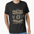 Practice Manager What Is Your T-Shirt - Fun Novelty Design Unisex - T-Shirt, Sweatshirt, Hoodie