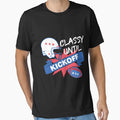 Classy Until Kickoff Game Day I T-Shirt - Casual Everyday Wear Men Women - T-Shirt, Sweatshirt, Hoodie